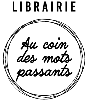 LIBRAIRIE AU COIN DES MOTS PASSANTS